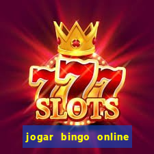 jogar bingo online a dinheiro