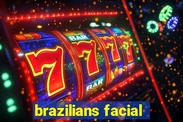 brazilians facial