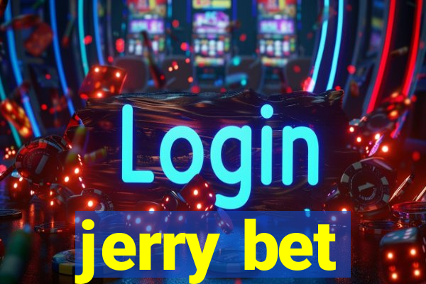 jerry bet