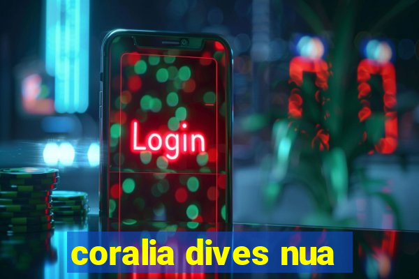 coralia dives nua