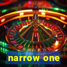 narrow one