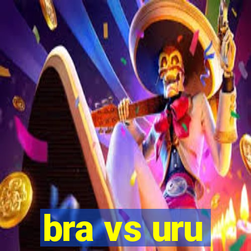 bra vs uru