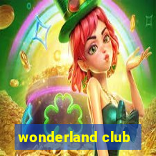 wonderland club