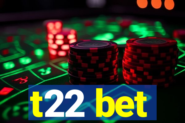 t22 bet