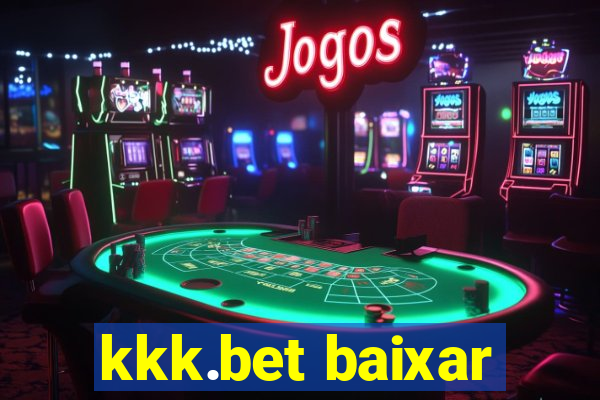 kkk.bet baixar