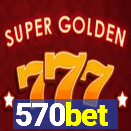 570bet