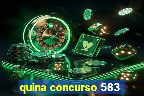 quina concurso 583