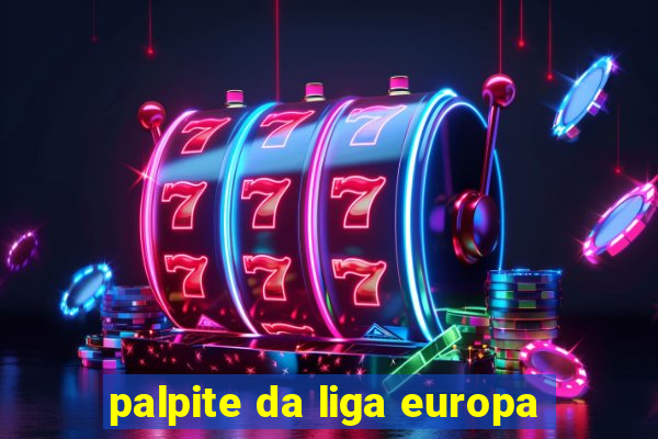 palpite da liga europa