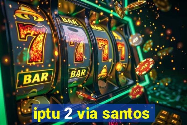 iptu 2 via santos