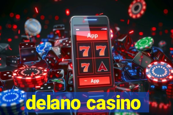 delano casino