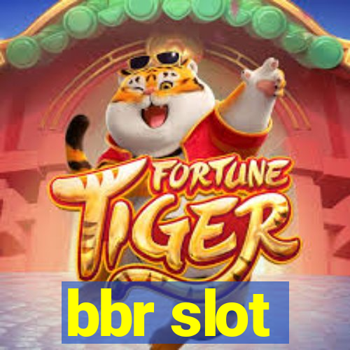 bbr slot