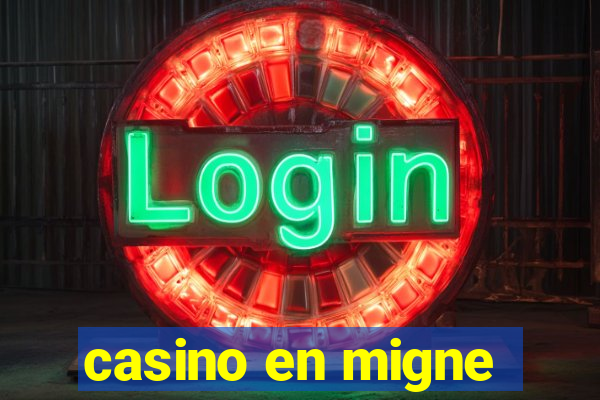 casino en migne