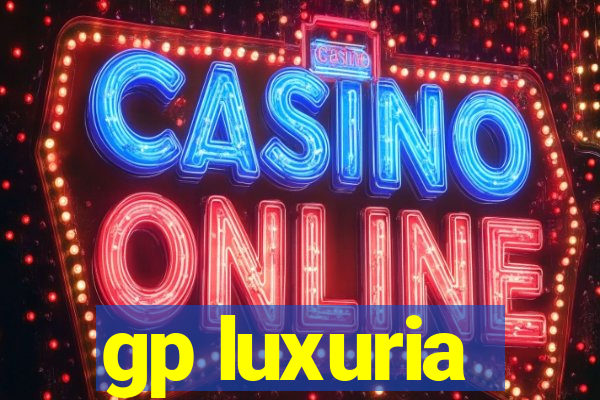 gp luxuria