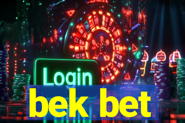 bek bet