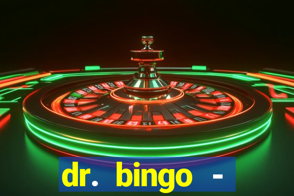 dr. bingo - videobingo   slots