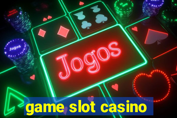 game slot casino