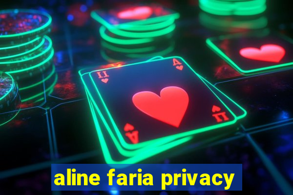 aline faria privacy