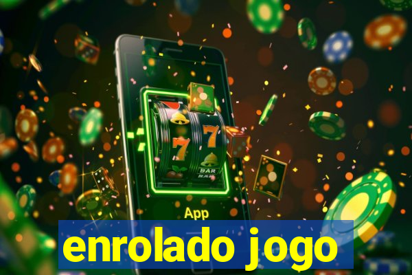 enrolado jogo