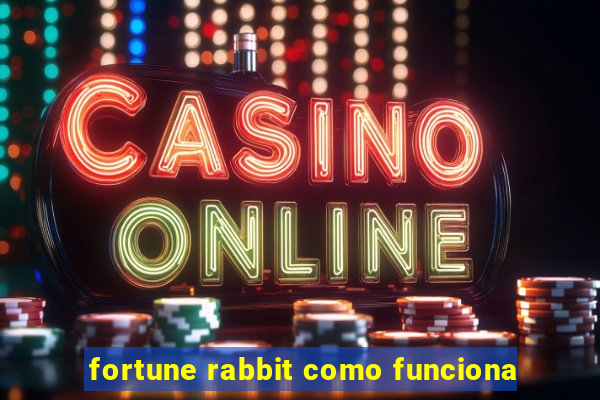 fortune rabbit como funciona