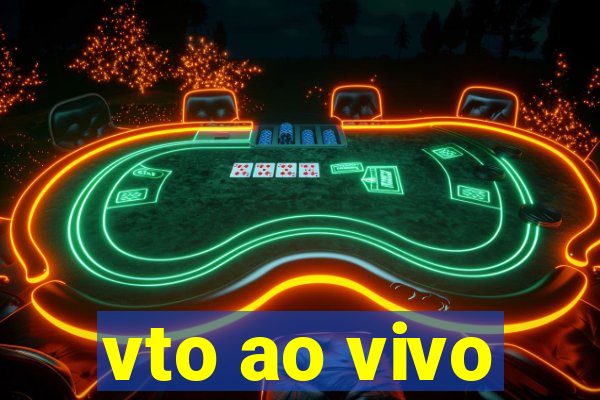 vto ao vivo