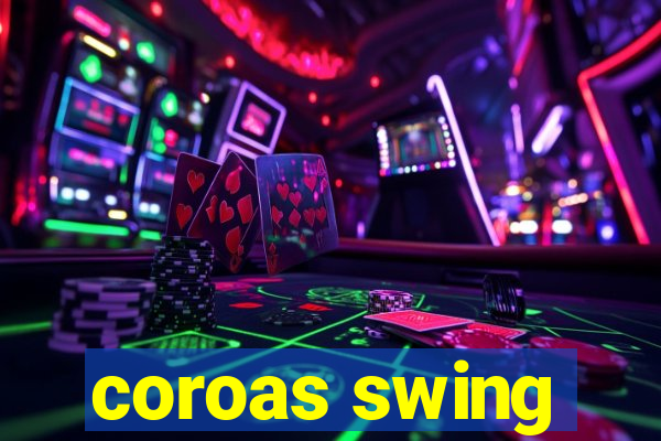 coroas swing