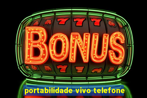 portabilidade vivo telefone