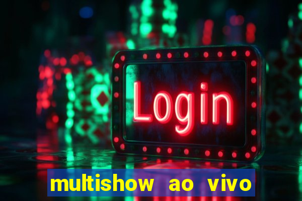 multishow ao vivo gratis online