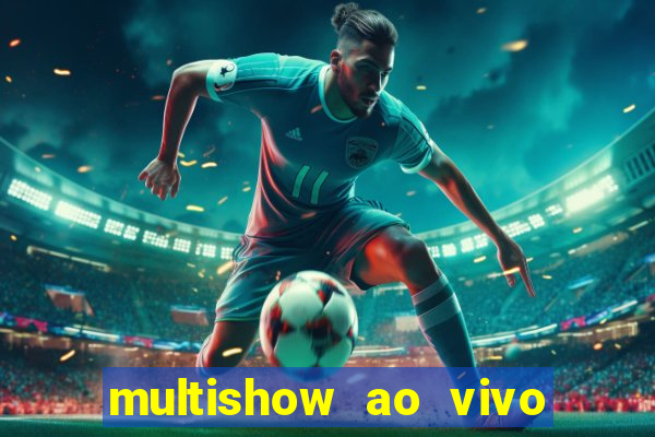 multishow ao vivo gratis online