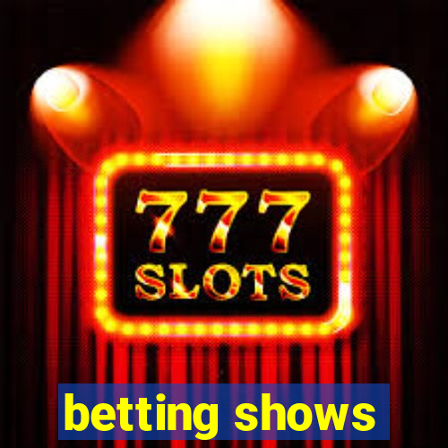 betting shows