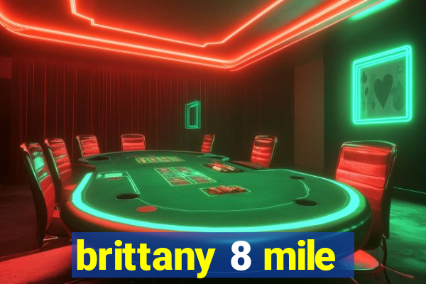 brittany 8 mile