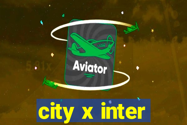 city x inter