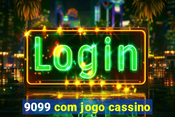 9099 com jogo cassino