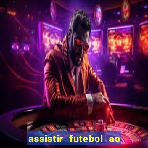 assistir futebol ao vivo multi multicanal