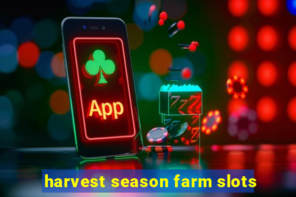 harvest season farm slots