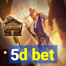 5d bet