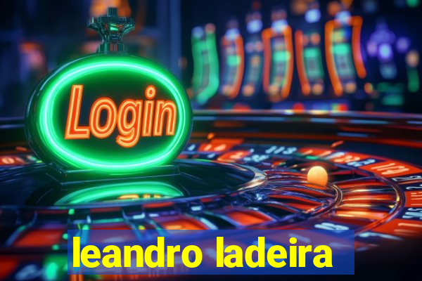 leandro ladeira