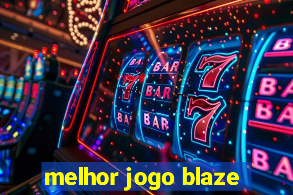 melhor jogo blaze