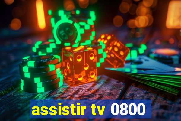 assistir tv 0800