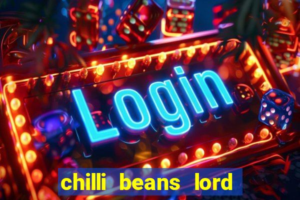 chilli beans lord of the rings