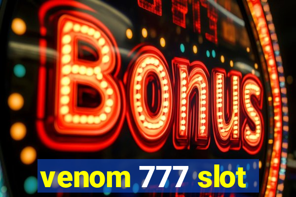 venom 777 slot