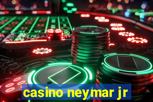 casino neymar jr