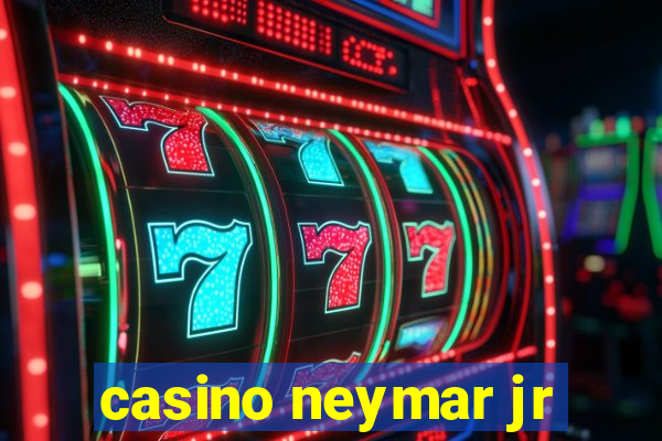 casino neymar jr