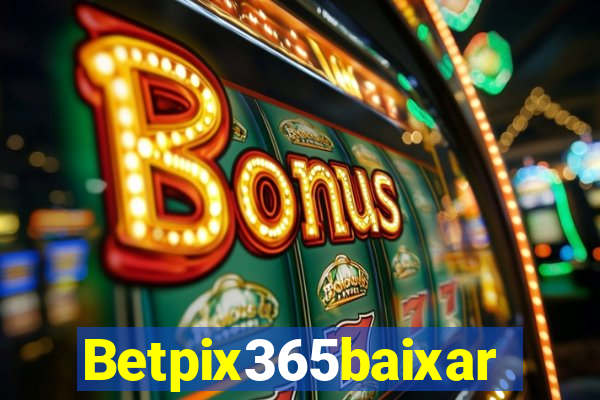 Betpix365baixar