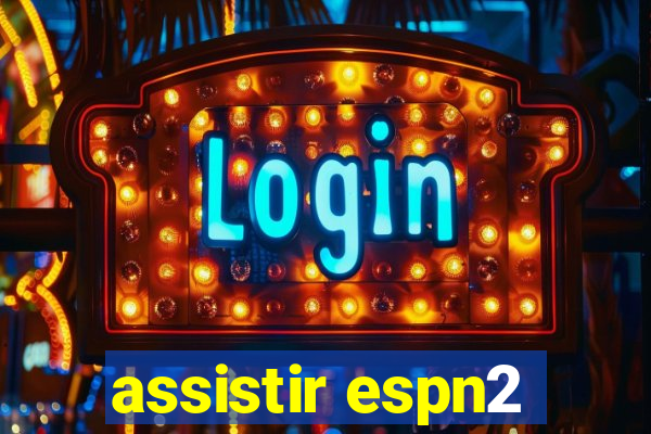 assistir espn2