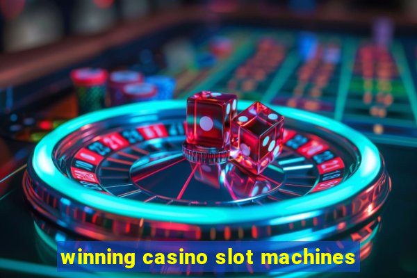 winning casino slot machines