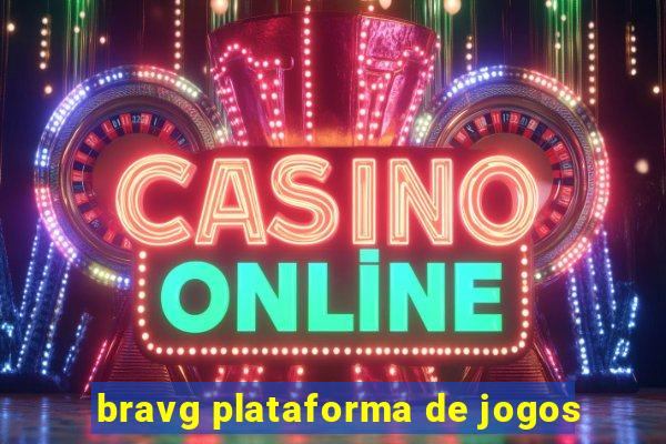 bravg plataforma de jogos