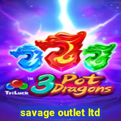 savage outlet ltd