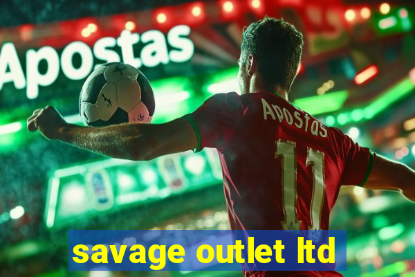 savage outlet ltd