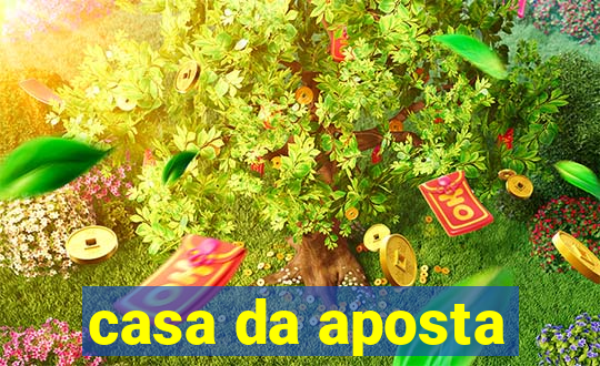 casa da aposta