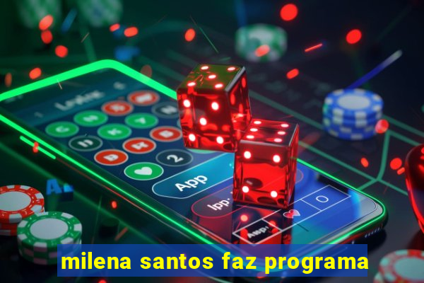 milena santos faz programa